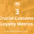 3-crucial-customer-loyalty-metrics
